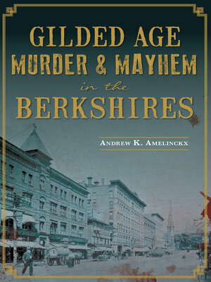 cover image of Gilded Age Murder & Mayhem in the Berkshires